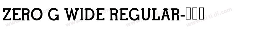 Zero G Wide Regular字体转换